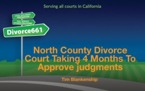 San Diego North County Judgment Processing Timelines Divorce 661