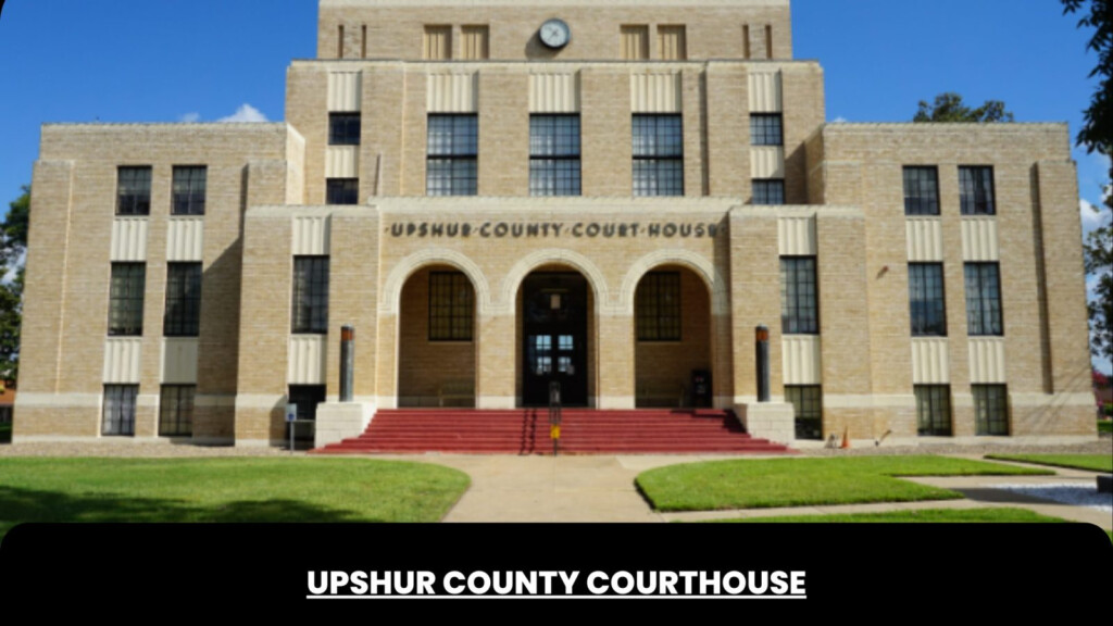 Upshur County Courthouse The Court Direct